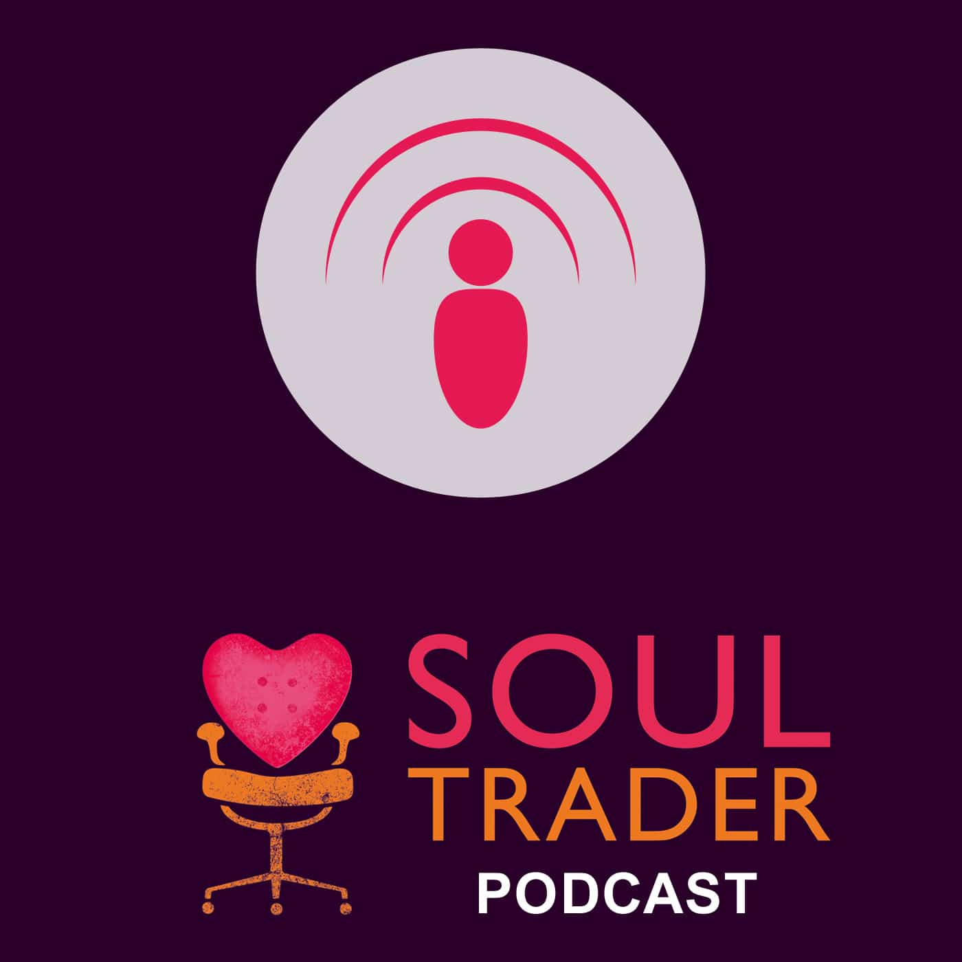 Soul Trader Podcast: Putting the heart back into your business » Soul Trader Podcast